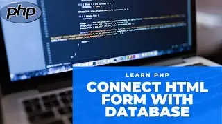 DATABASE CONNECTION OF HTML FORM IN PHP WITH XAMPP | SOURCE CODE