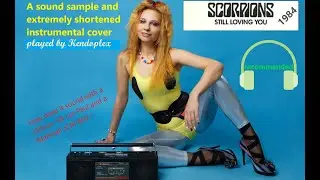 Still loving you (Scorpions) - extremely shortend cover / sound example by Kendoplex