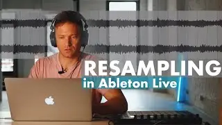 Resampling In Ableton Live To Create Ambient Textures | Certified Trainer Max Wild