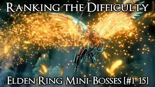 Ranking the Elden Ring Mini-Bosses from Easiest to Hardest - Part 2 [#1-15]