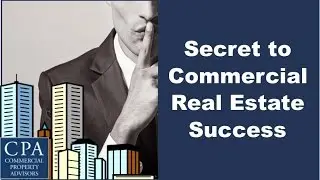Secret to Commercial Real Estate Success