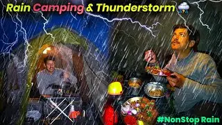 Solo Camping in Heavy Rain ⛈️ | Heavy Rain Camping India | Unknown Dreamer