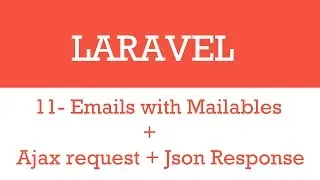 Laravel Sending Emails + Ajax form submit requests + Json response explained