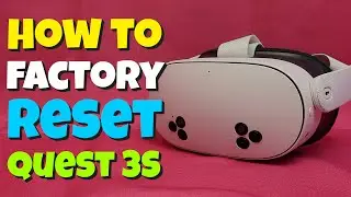 How to Factory Reset Quest 3S (Fix Quest Headset Problems)