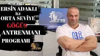 Ersin Adaklı ile Orta Seviye Göğüs Antrenmanı Programı.