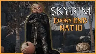 Skyrim SE/AE | Ebony ENB Release Announcement | NAT III 