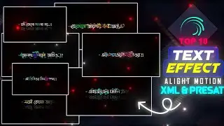 Top-10 Text Effect XML & Presat || Alight Motion
