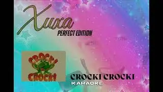 Xuxa - Crocki crocki - Karaoke (con coro)