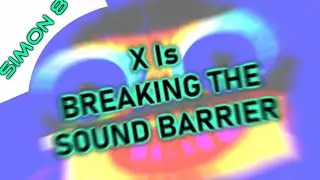(New FX!) (THE LOUDEST EFFECT), X Is BREAKING THE SOUND BARRIER (Read Desc.)