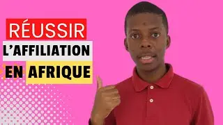 Comment Faire De L'affiliation En Afrique En 2023 En Partant De Zéro