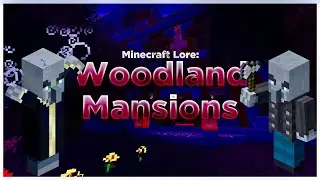 Woodland Mansions - Minecraft Lore