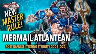 MERMAIL ATLANTEAN DECK | Post Banlist + Testing Eternity Code (OCG)