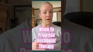 How to make Vestibular Exercises more Challenging (Next Steps) 