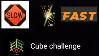 Slow vs Fast |cube challenge|  #cube #challange #video #subscriber #my audience🥰🥰