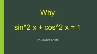 Why sin^2 x + cos^2 x = 1