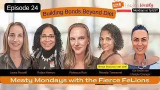 Meaty Mondays with the Fierce FeLions Ep 24