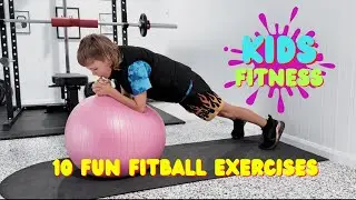 Kids Fitness 10 Fun Fitball Exercises