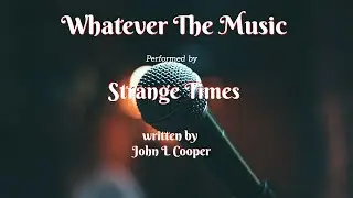 Whatever The Music (a quick "taster") by Strange Times