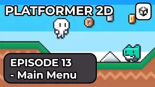 Making a 2D Platformer In Unity 6  - Episode 13 (Main Menu)