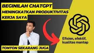 Beginilah ChatGPT meningkatkan efisiensi pekerjaan saya