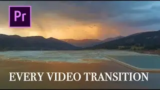 Every Video Transition in Adobe Premiere Pro CC Demonstrated in 2 Minutes
