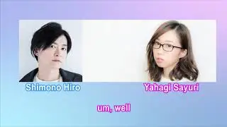 [ENG SUB] Shimono Hiro and Yahagi Sayuri Senpai-Kouhai Combi