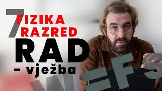 FIZIKA 7. razred: RAD - vježba
