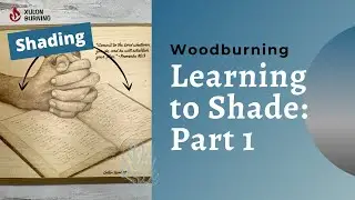 Learning to Shade: Part 1 | Woodburning Basics