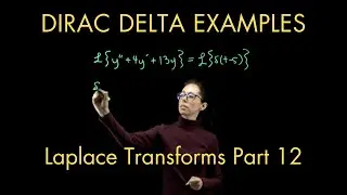 Laplace Transforms 12: Dirac Delta Examples