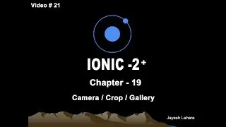 Ionic Tutorial - Chapter -19 ( Camera / Crop / Image Picker / Gallery)