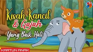 Kisah Kancil Dan Gajah Yang Baik Hati - Bahagian 1