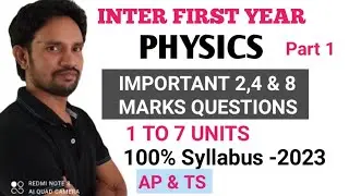 INTER FIRST YEAR PHYSICS 100% SYLLABUS IMPORTANT QUESTIONS 2023/INTER FIRST YEAR PHYSICS 2 4 8 MARKS