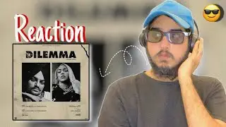 REACTION ON ;- DILEMMA SONG ✨😎 SIDHUMOOSEWALA X STEFFLON DON