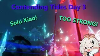 Contending Tides Solo Xiao! | Day 3 | Genshin Impact 1.4