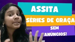 Assistir Séries De Graça SEM ANÚNCIOS!