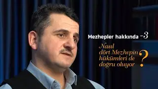 Hak ve doğru birken nasıl dört mezhebin hükümleri de doğru oluyor?