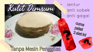 KULIT DIMSUM LENTUR TANPA MESIN PENGGILAS | KULIT PANGSIT/ SOMAY KUKUS by SuciHasrat