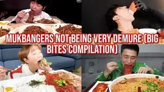 mukbangers not being very DEMURE (big bites compilation)