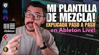 Te muestro mi plantilla de mezcla 2024 en Ableton Live | Plugins, Mix bus, efectos y envíos!