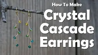 How To Make Cascading Crystal Earrings