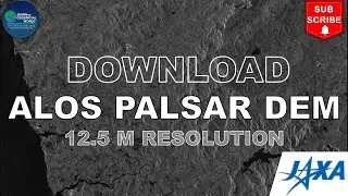 A Guide to Downloading ALOS PALSAR DEM | 12.5 meter Resolution Elevation Data