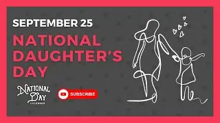 NATIONAL DAUGHTER'S DAY | September 25th - National Day Calendar