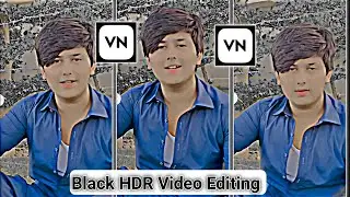 Vn Black Hdr Video Editing|Black Hdr Effect Video Editing In Vn App|Vn App Hdr Video|Bilal Khursheed