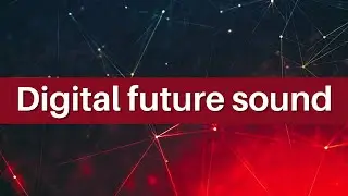 Song: Digital future sound