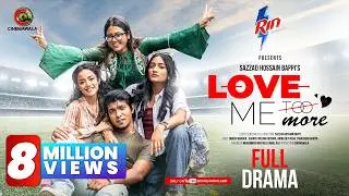 Love Me More | Full Drama | Tawsif Mahbub | Farzana Bushra | Nidra Dey | Tabassum Chhoya | Natok