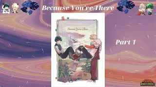 Because You're There (Part1/2) | BNHA DJ | BakuDeku