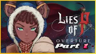 Lies of P: Overture | Part 1 - THE LIES CONTINUE