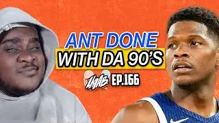 ANT IS DONE WITH DA 90'S | LKIAB EP. #166
