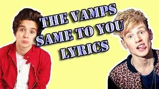 The Vamps - Same To You (lyrics)