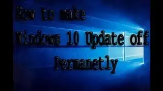 Windows 10 update off permanetly